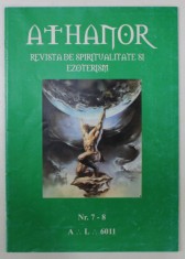 ATHANOR , REVISTA DE SPIRITUALITATE SI EZOTERISM, MASONICA , NR. 7-8 , 2011