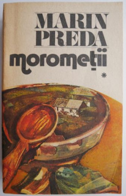 Morometii, vol. I &amp;ndash; Marin Preda (putin uzata) foto