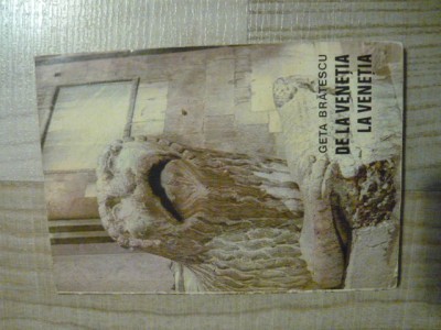 Geta Bratescu - De la Venetia la Venetia (Editura Meridiane, 1970) foto