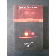 PASCAL BRUCKNER - CAPCAUNII ANONIMI
