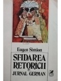 Eugen Simion - Sfidarea retoricii (editia 1985)