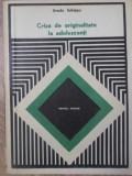 Criza de Originalitate la Adolescenti - Ursula Schiopu, 1979, Psihologie, Coperta Necartonata