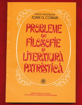 Ioan G. Coman &amp;quot;Probleme de filosofie si literatura patristica&amp;quot; 1995 Noua! foto