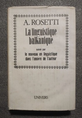 A. Rosetti - La linguistique balkanique, suivi par le nouveau en linguistique... foto