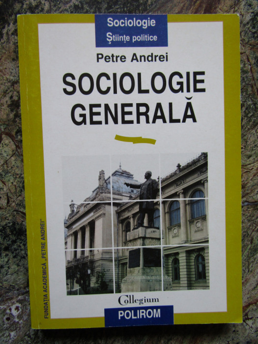 SOCIOLOGIE GENERALA - PETRE ANDREI