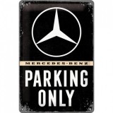 Placa metalica - Mercedes Benz - Parking Only - 20x30 cm, ART