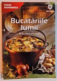 BUCATARIILE LUMII . 60 DE FELURI PRINCIPALE 2008