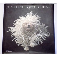 QUELS CHIENS ! par TIM FLACH, 2010