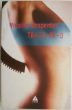 Trage-mi-o &ndash; Virginie Despentes