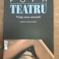 Teatru viata mea sexuala piesa in doua parti- Cornel George Popa