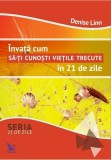 Cumpara ieftin Invata cum sa-ti cunosti vietile trecute in 21 de zile, For You