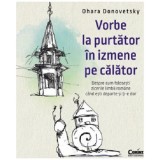 Cumpara ieftin Vorbe la purtator in izmene pe calator, Ohara Donovetsky, Corint