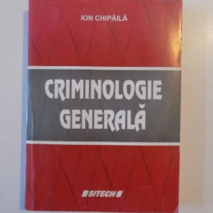 CRIMINOLOGIE GENERALA de ION CHIPAILA , 2009