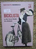 DAN-SILVIU BOERESCU - MITA BICICLISTA SI ALTE FEMEI FATALE DE ALTADATA