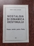 NOSTALGIA SI DINAMICA DESTINULUI - MARCEL CIUCUR (CU DEDICATIA SI CU O SCRISOARE A AUTORULUI PENTRU CONSTANTIN PIRVU, VICAR PATRIARHAL)