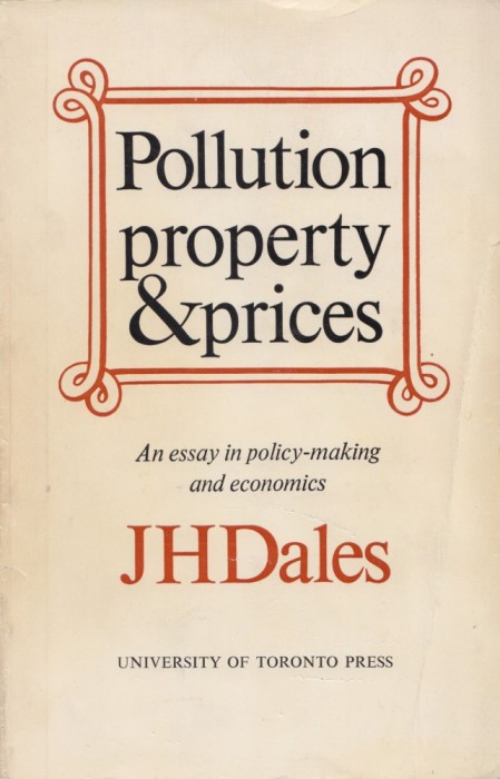 Dales, J. H. - POLLUTION PROPERTY &amp; PRICES, University of Toronto Press, 1970