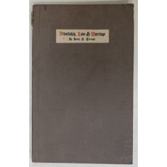 FRIENDSHIP , LOVE and MARRIAGE by HENRY D. THOREAU , 1910