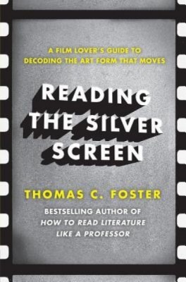Reading the Silver Screen: A Film Lover&amp;#039;s Guide to Decoding the Art Form That Moves foto