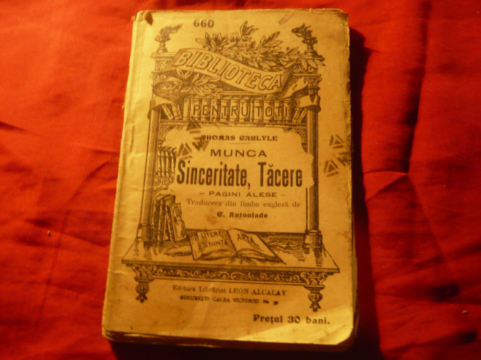 Thomas Carlyle - Munca ,Sinceritate , Tacere - BPT 660 cca.1915 ,143 pag, trad.C
