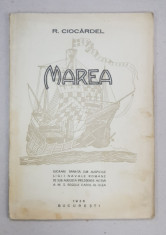 MAREA , NOTIUNI DE OCEANOGRAFIE FIZICA de RADU CIOCARDEL , BUCURESTI 1936 foto