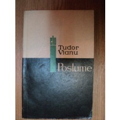 POSTUME, ISTORIA IDEII DE GENIU, SIMBOLUL ARTISTIC, TEZELE UNEI FILOSOFII A OPEREI, de TUDOR VIANU , Bucuresti 1966