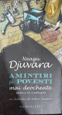 Amintiri si povesti mai deocheate - Neagu Djuvara (editia a III-a) foto