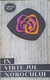 In Vartejul Norocului - Edith Piaf, Editura Muzicala 1966, Carte biografie, limba romana, 170 pagini