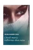 C&acirc;nd merii &icirc;nfloresc din nou - Paperback brosat - Selma Rashid Calil - Colorama