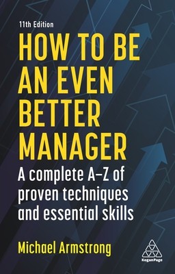 How to Be an Even Better Manager: A Complete A-Z of Proven Techniques and Essential Skills foto