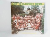 Let children sing, Sa cante copiii vol. 2 disc vinil LP Electrecord, muzica corala, Stare NM / aproape nou