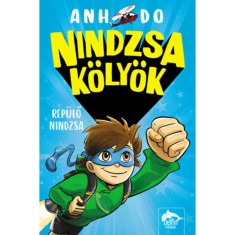 Nindzsa k&ouml;ly&ouml;k - Rep&uuml;lő nindzsa - Anh Do