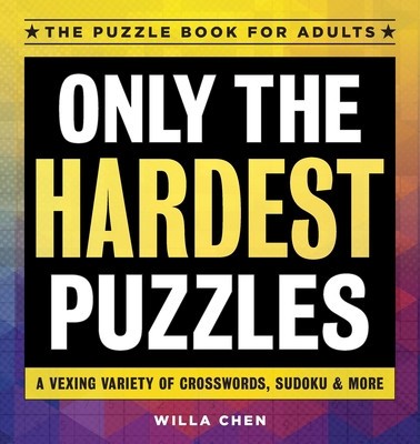 Only the Hardest Puzzles: A Vexing Variety of Crosswords, Sudoku &amp;amp; More foto