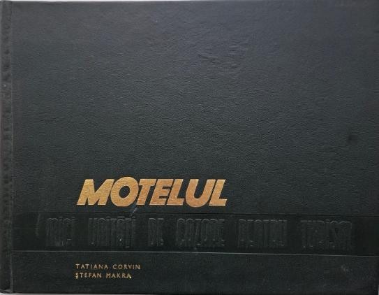 Motelul. Mici unitati de cazare pentru turism &ndash; Tatiana Corvin, Stefan Makra