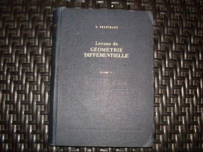 Lecon De Geometrie Differentielle Volume. 2 - G. Vranceanu , 21130 foto
