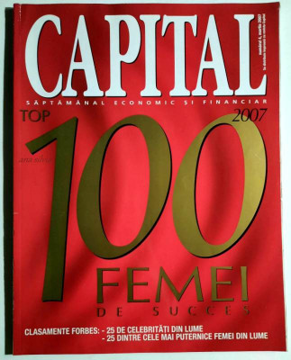 Revista Capital - nr 4 din martie 2007 - TOP 100 de femei de succes foto