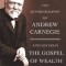 The Autobiography of Andrew Carnegie and the Gospel of Wealth