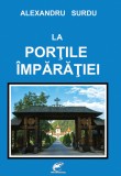 La portile imparatiei | Alexandru Surdu, 2021, Contemporanul