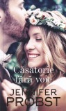 Jennifer Probst - Casatorie fara voie