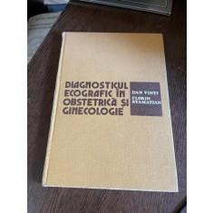 Dan Vinti, Florin Stamatian - Diagnosticul ecografic in obstetrica si ginecologie