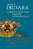 A Brief Illustrated History of Romanians