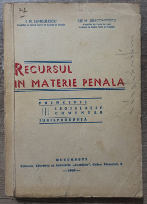 Recursul in materie penala - I. N. Lungulescu, Ilie M. Dragomirescu/ 1946 foto