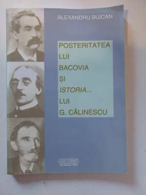 Posteritatea lui Bacovia si istoria lui G. Calinescu - Alexandru Buican foto