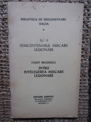 Faust Bradescu Intru intelegerea Miscarii Legionare (1977) foto