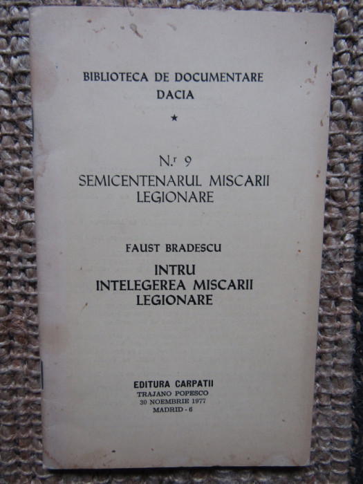 Faust Bradescu Intru intelegerea Miscarii Legionare (1977)