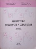 ELEMENTE DE CONSTRUCTIE A COMUNICARII. CLASA I-RODICA AGRICI, MIHAI AGRICI