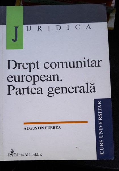 Drept comunitar european. Partea generala - Augustin Fuerea