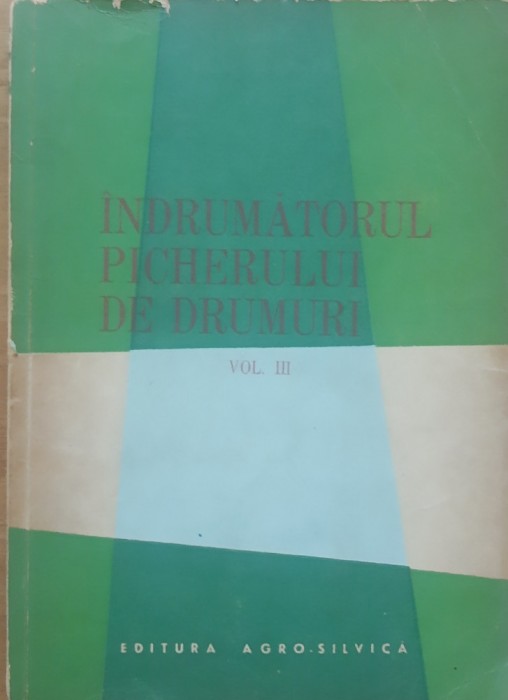 Indrumatorul Picherului De Drumuri Vol III