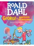George Si Miraculosul Sau Medicament, Roald Dahl - Editura Art