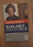 Margaret thatcher. portretul doamnei de fier -John Blundell, 2012, Curtea Veche