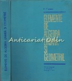 Cumpara ieftin Elemente De Algebra Liniara Si Geometrie - V. Cruceanu - Tiraj: 5920 Exemplare